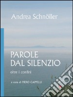 Parole dal silenzio: Oltre i confini. E-book. Formato Mobipocket ebook