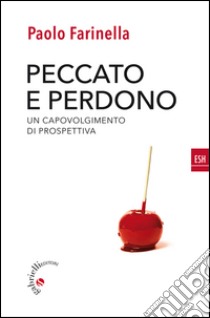 Peccato e perdonoUn capovolgimento di prospettiva. E-book. Formato EPUB ebook di Paolo Farinella