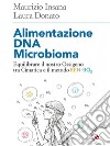 Alimentazione DNA Microbioma: Equilibrare il nostro Ossigeno tra Cimatica e il metodo Ken-Bo2. E-book. Formato Mobipocket ebook