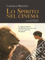 Lo Spirito nel cinemaLe saghe più famose che illuminano la nostra vita, attraverso gli occhi dei ragazzi. E-book. Formato Mobipocket