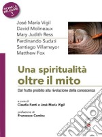 Una spiritualità oltre il mitoDal frutto proibito alla rivoluzione della conoscenza. E-book. Formato EPUB
