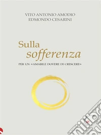 Sulla sofferenzaPer un «amabile dovere di crescere». E-book. Formato EPUB ebook