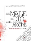 Del male, di Dio e del nostro amoreVentuno dialoghi e un saggio. E-book. Formato EPUB ebook di Carlo Molari