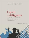 I gesti e la filigranaLa trama del pensiero teologico e sociale di Francesco. E-book. Formato EPUB ebook