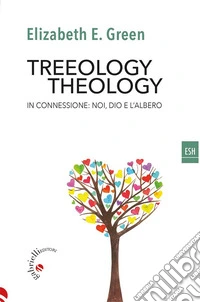 Treeology/TheologyIn connessione: noi, Dio e l'albero. E-book. Formato EPUB ebook