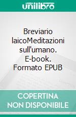 Breviario laicoMeditazioni sull'umano. E-book. Formato EPUB ebook