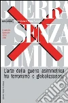 Guerra senza limiti. L'arte della guerra asimmetrica fra terrorismo e globalizzazione. E-book. Formato EPUB ebook di Qiao Liang