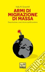 Armi di migrazione di massa: Deportazione, coercizione e politica estera. E-book. Formato EPUB