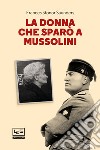 La donna che sparò a Mussolini. E-book. Formato EPUB ebook