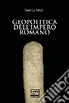Geopolitica dell'Impero romano. E-book. Formato EPUB ebook
