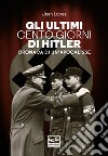 Gli ultimi cento giorni di Hitler: Storia di un'apocalisse. E-book. Formato EPUB ebook