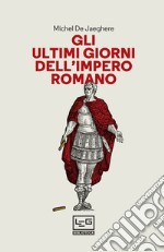 Gli ultimi giorni dell'impero romano. E-book. Formato EPUB