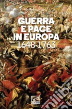 Guerra e pace in Europa: 1648-1763. E-book. Formato EPUB ebook