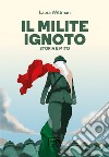 Il Milite ignoto: Storia e mito. E-book. Formato EPUB ebook