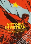 Vittoria in Vietnam: La storia ufficiale dell'Esercito Popolare del Vietnam 1954-1975. E-book. Formato EPUB ebook