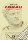 Caracalla: Una biografia militare. E-book. Formato EPUB ebook