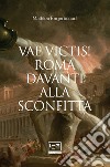 Vae victis!: Roma davanti alla sconfitta. E-book. Formato EPUB ebook