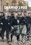 Diario 1922: Le camicie nere alla conquista del potere. E-book. Formato EPUB ebook di Italo Balbo