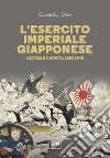 L'esercito imperiale giapponese: Ascesa e caduta, 1853-1945. E-book. Formato EPUB ebook di Edward John Drea