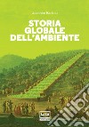 Storia globale dell'ambiente. E-book. Formato EPUB ebook di Joachim Radkau