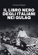 Il libro nero degli italiani nei gulag. E-book. Formato EPUB ebook