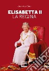 Elisabetta II: La regina. E-book. Formato EPUB ebook di Jean Des Cars