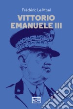 Vittorio Emanuele III. E-book. Formato EPUB