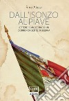 Dall'Isonzo al Piave: Lettere clandestine di un corrispondente di guerra. E-book. Formato EPUB ebook