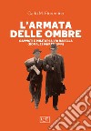 L'armata delle ombre: Gappisti e militari a via Rasella (Roma, 23 marzo 1944). E-book. Formato EPUB ebook