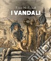 I Vandali. E-book. Formato EPUB ebook