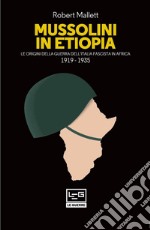 Mussolini in Etiopia: Le origini della guerra dell'Italia fascista in Africa 1919-1935. E-book. Formato EPUB ebook