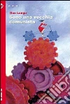 Sono una vecchia comunista. E-book. Formato EPUB ebook di Dan Lungu