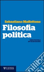 Filosofia politicaUna piccola introduzione. E-book. Formato EPUB ebook