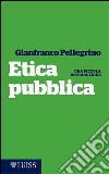 Etica pubblica: Una piccola introduzione. E-book. Formato EPUB ebook