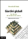 Giardini globali: Una filosofia dell'ambientalismo urbano. E-book. Formato EPUB ebook di Marcello Di Paola