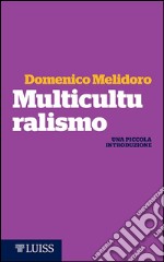 Multiculturalismo. Una piccola introduzione. E-book. Formato EPUB ebook