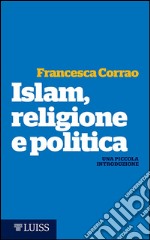 Islam, religione e politicaUna piccola introduzione. E-book. Formato Mobipocket