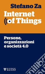 Internet of Things: Persone, organizzazioni e società 4.0. E-book. Formato EPUB ebook