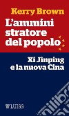 L'amministratore del popoloXi Jinping e la nuova Cina. E-book. Formato EPUB ebook di Kerry Brown