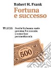 Fortuna e successo. E-book. Formato EPUB ebook