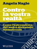 Contro la vostra realtà. E-book. Formato EPUB ebook