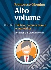 Alto VolumePolitica, comunicazione e marketing. E-book. Formato EPUB ebook