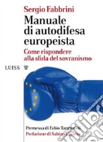 Manuale di autodifesa europeistaCome rispondere alla sfida del sovranismo. E-book. Formato Mobipocket ebook