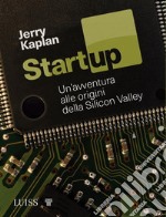 StartupUn&apos;avventura alle origini della Silicon Valley. E-book. Formato Mobipocket