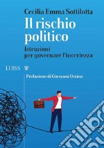 Il rischio politicoIstruzioni per governare l’incertezza. E-book. Formato Mobipocket ebook