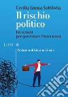 Il rischio politicoIstruzioni per governare l’incertezza. E-book. Formato Mobipocket ebook di Cecilia Emma Sottilotta