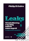 LeaksWhistleblowing e hacking nell’età senza segreti. E-book. Formato Mobipocket ebook