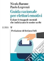 Guida razionale per elettori emotivi. E-book. Formato Mobipocket ebook