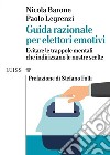 Guida razionale per elettori emotivi. E-book. Formato Mobipocket ebook di Nicola Barone