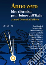 Anno zeroIdee riformiste per il futuro dell'Italia. E-book. Formato Mobipocket ebook